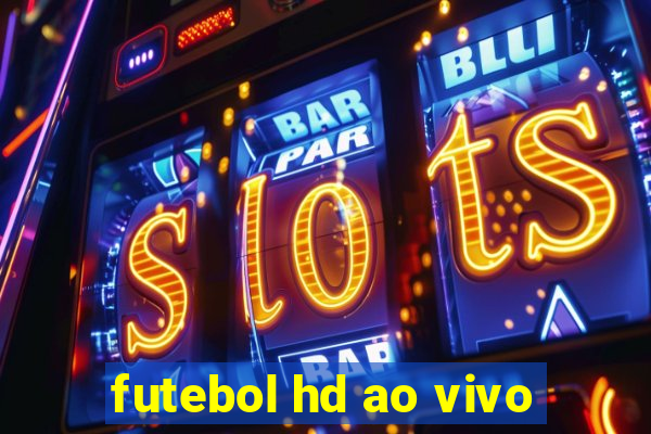 futebol hd ao vivo